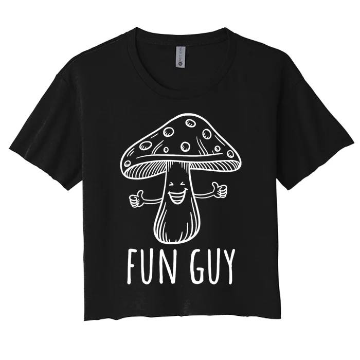 Fun Guy Vegetarian Fungi Funny Food Pun Funny Mushroom Women's Crop Top Tee