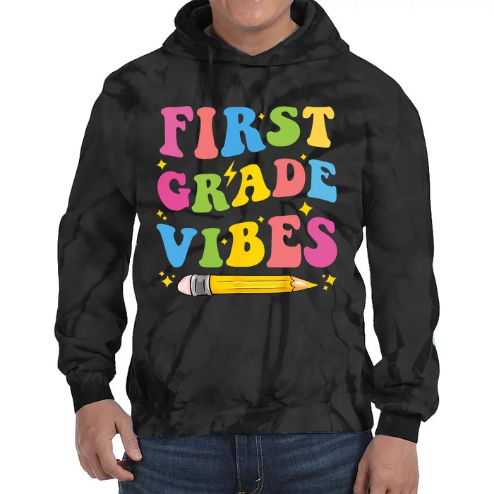 First Grade Vibes Back To School 1st Grade Tie Dye Hoodie