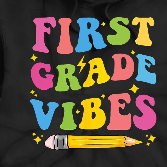 First Grade Vibes Back To School 1st Grade Tie Dye Hoodie