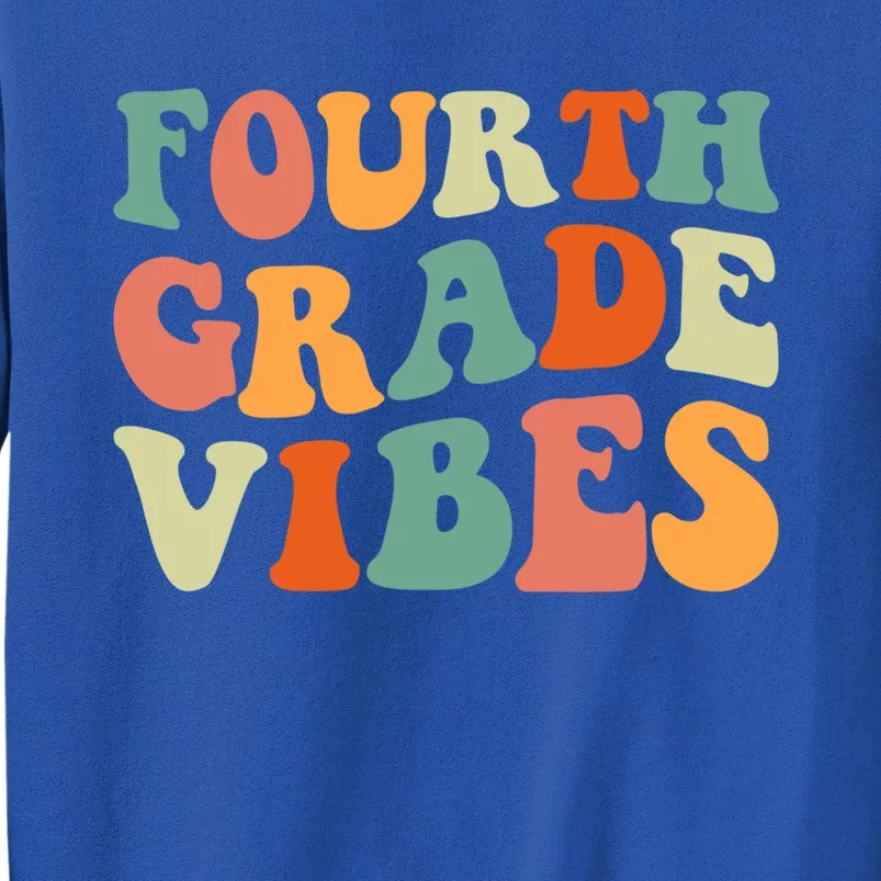 Fourth Grade Vibes 4Th Grade Team Teacher 1St Day Of School Great Gift Sweatshirt