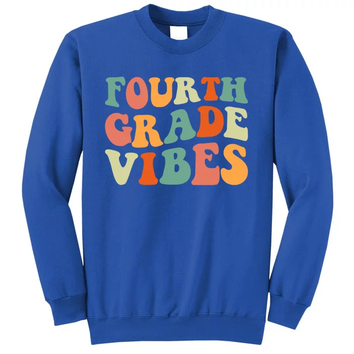 Fourth Grade Vibes 4Th Grade Team Teacher 1St Day Of School Great Gift Sweatshirt