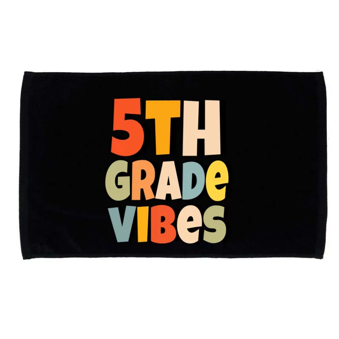 Fifth Grade Vibes Retro First Day Of School 5Th Grade Team Cool Gift Microfiber Hand Towel