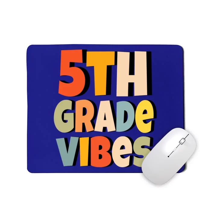 Fifth Grade Vibes Retro First Day Of School 5Th Grade Team Cool Gift Mousepad