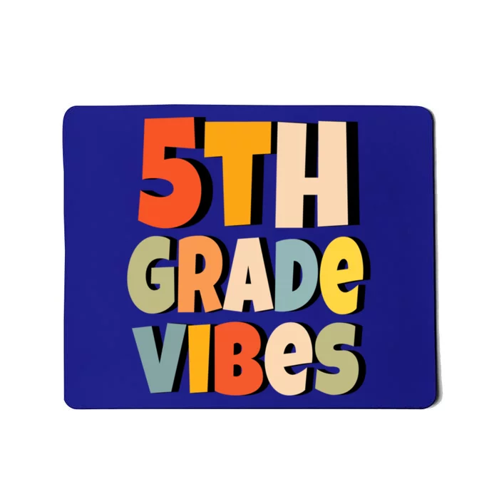 Fifth Grade Vibes Retro First Day Of School 5Th Grade Team Cool Gift Mousepad