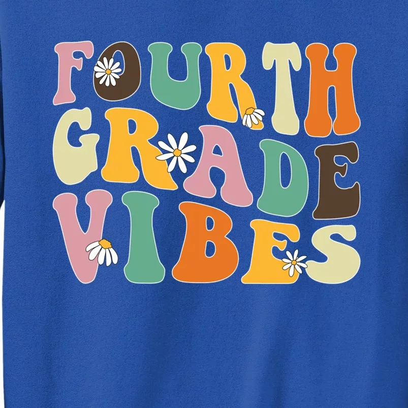 Fourth Grade Vibes 4Th Grade Team Teacher Student School Gift Tall Sweatshirt