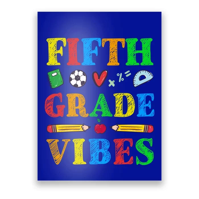 Fifth Grade Vibes Gift 5Th Grade Class Back To School Great Gift Poster