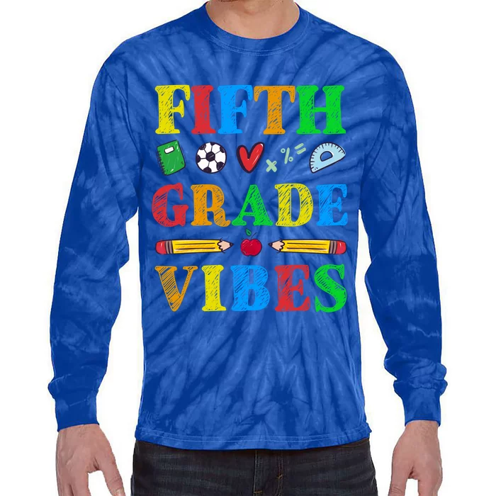 Fifth Grade Vibes Gift 5Th Grade Class Back To School Great Gift Tie-Dye Long Sleeve Shirt