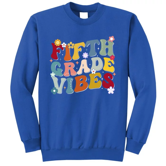 Fifth Grade Vibes Teacher And Students First Day Of School Cute Gift Sweatshirt