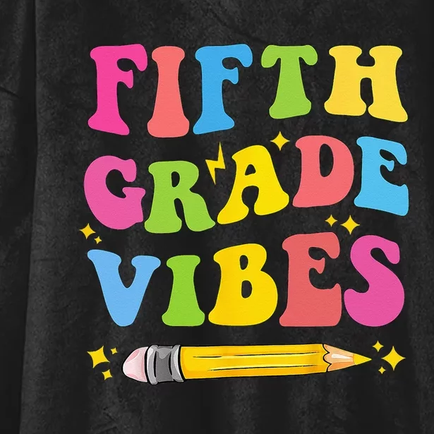 Fifth Grade Vibes Back To School Hooded Wearable Blanket