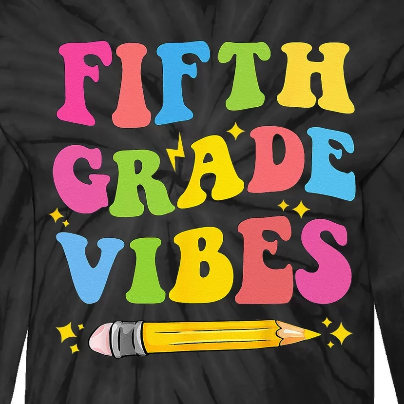 Fifth Grade Vibes Back To School Tie-Dye Long Sleeve Shirt