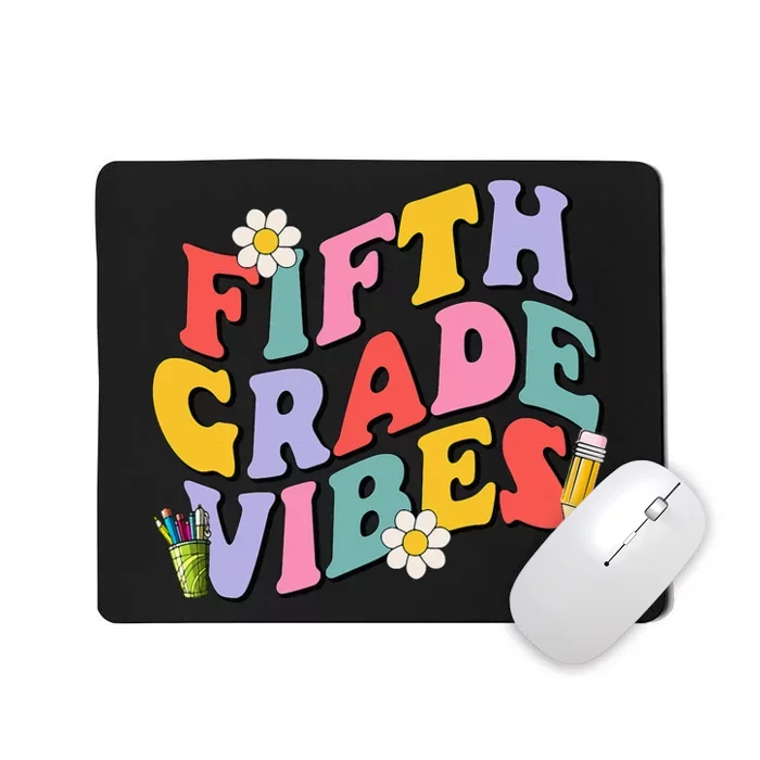 Fifth Grade Vibes Back To School 5th Grade Team 1st Day Mousepad