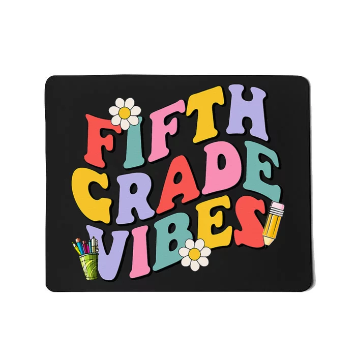 Fifth Grade Vibes Back To School 5th Grade Team 1st Day Mousepad