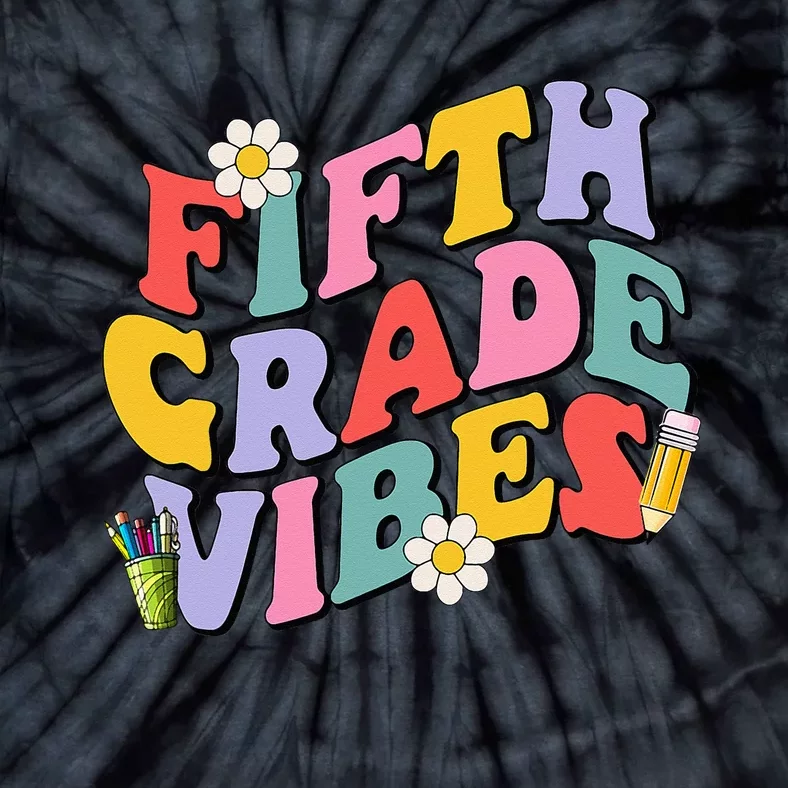 Fifth Grade Vibes Back To School 5th Grade Team 1st Day Tie-Dye T-Shirt