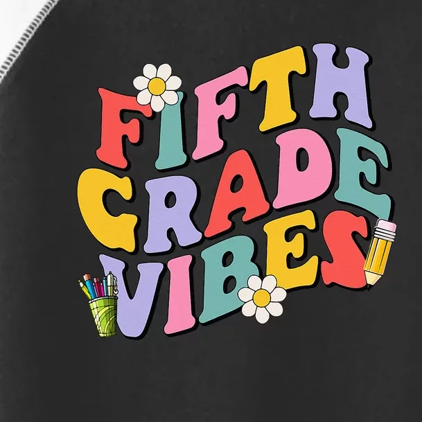 Fifth Grade Vibes Back To School 5th Grade Team 1st Day Toddler Fine Jersey T-Shirt