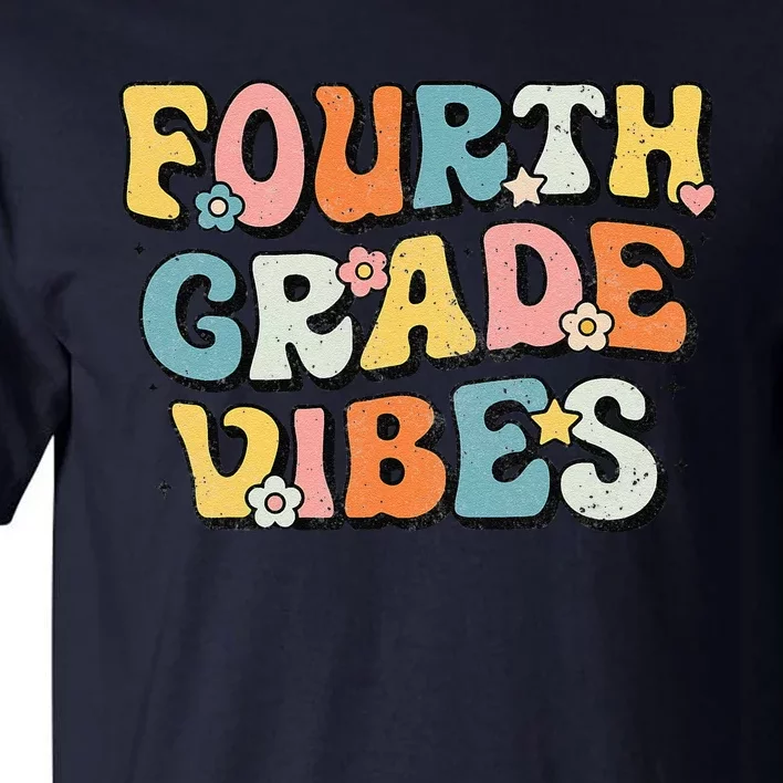 Fourth Grade Vibes 4th Grade Team Retro 1st Day Of School Gift Tall T-Shirt