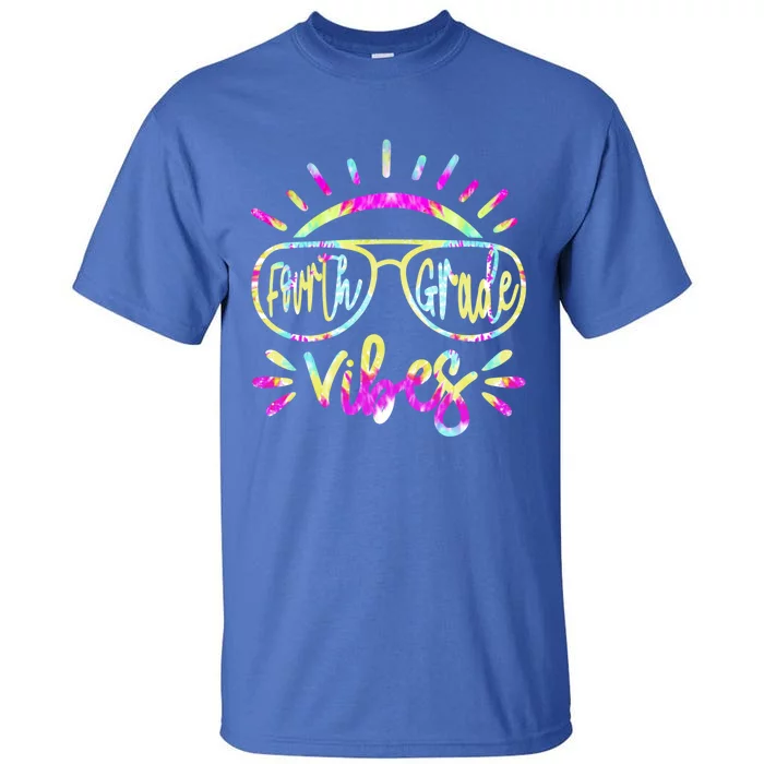 Fourth Grade Vibes Hello Fourth Grade Team Fourth Grade Meaningful Gift Tall T-Shirt