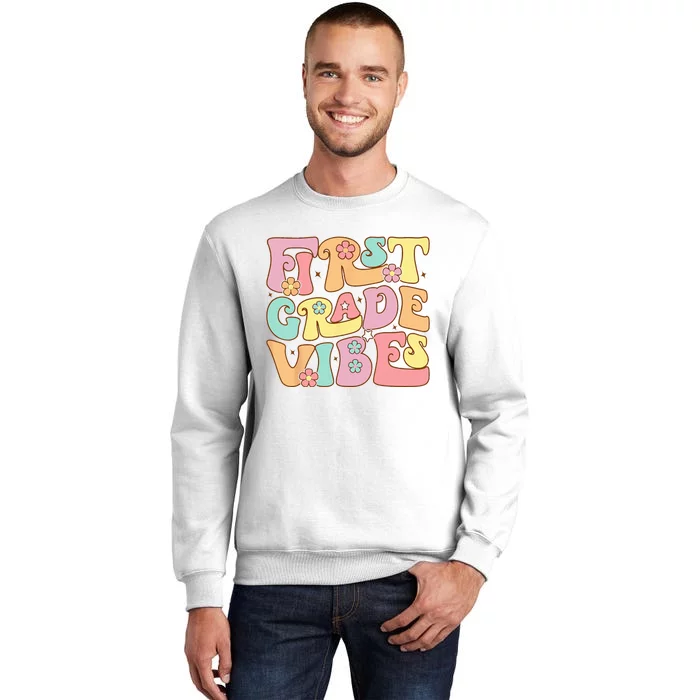 First Grade Vibes 1st Grade 1st Day Of School Teacher Sweatshirt