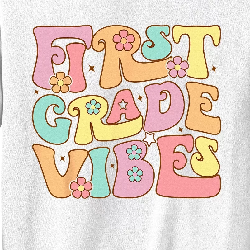 First Grade Vibes 1st Grade 1st Day Of School Teacher Sweatshirt