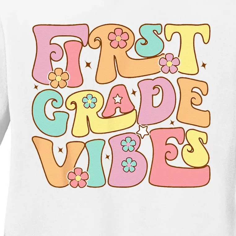 First Grade Vibes 1st Grade 1st Day Of School Teacher Ladies Long Sleeve Shirt