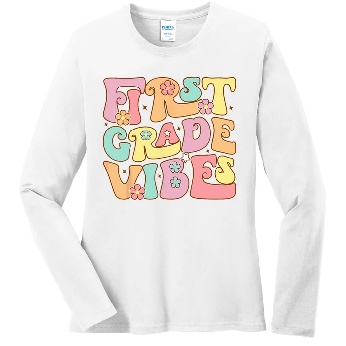 First Grade Vibes 1st Grade 1st Day Of School Teacher Ladies Long Sleeve Shirt