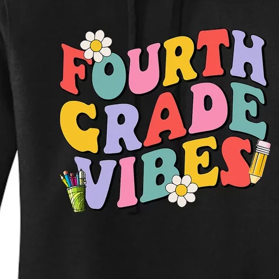 Fourth Grade Vibes Back To School 4th Grade Team 1st Day Women's Pullover Hoodie