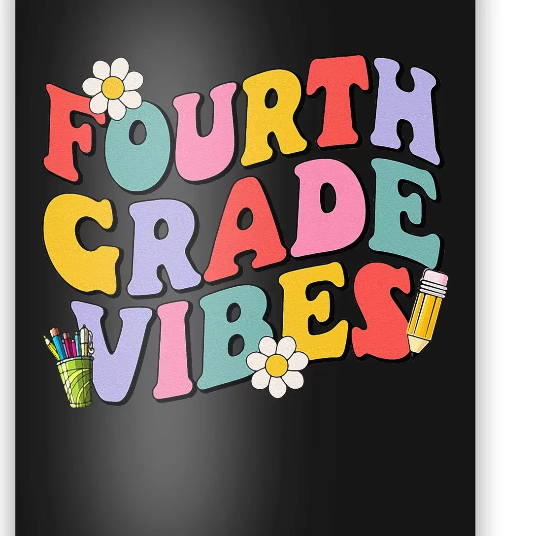 Fourth Grade Vibes Back To School 4th Grade Team 1st Day Poster