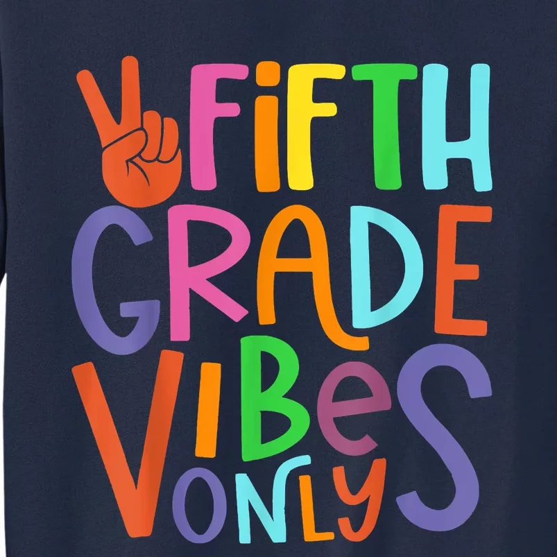 Fifth Grade Vibes 5th Grade Team Retro 5th Day Of School Tall Sweatshirt