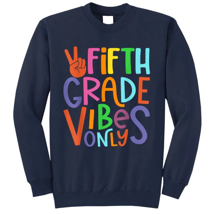 Fifth Grade Vibes 5th Grade Team Retro 5th Day Of School Tall Sweatshirt