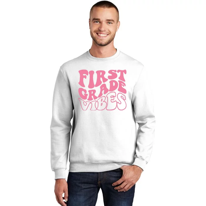 First Grade Vibes Happy First Day Of School 1st Grade Back Sweatshirt