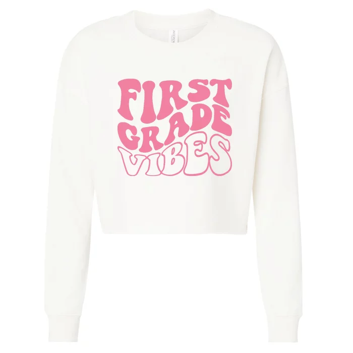 First Grade Vibes Happy First Day Of School 1st Grade Back Cropped Pullover Crew