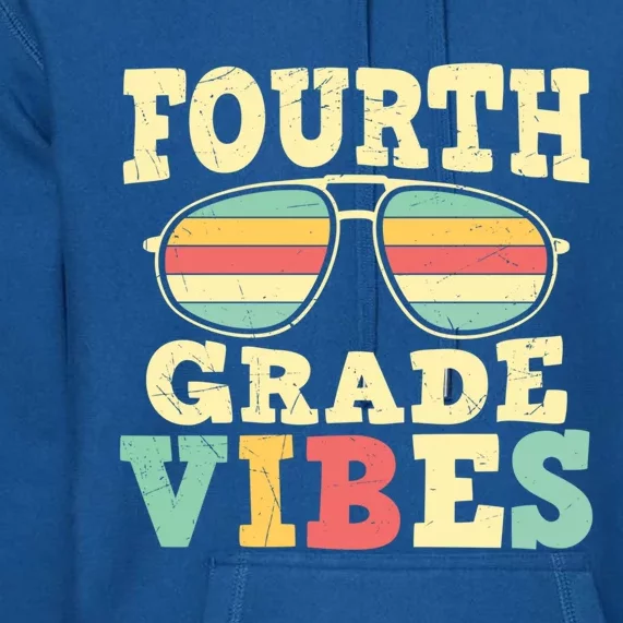 Fourth Grade Vibes Cute 4Th Grade Great Gift Premium Hoodie