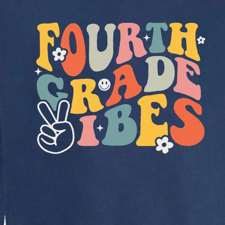 Fourth Grade Vibes 4th Grade Team Retro 1st Day Of School Garment-Dyed Sweatshirt