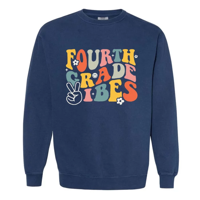 Fourth Grade Vibes 4th Grade Team Retro 1st Day Of School Garment-Dyed Sweatshirt