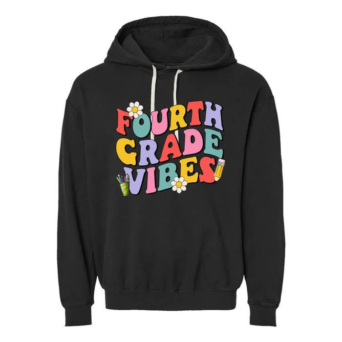 Fourth Grade Vibes Back To School 4th Grade Team 1st Day Garment-Dyed Fleece Hoodie