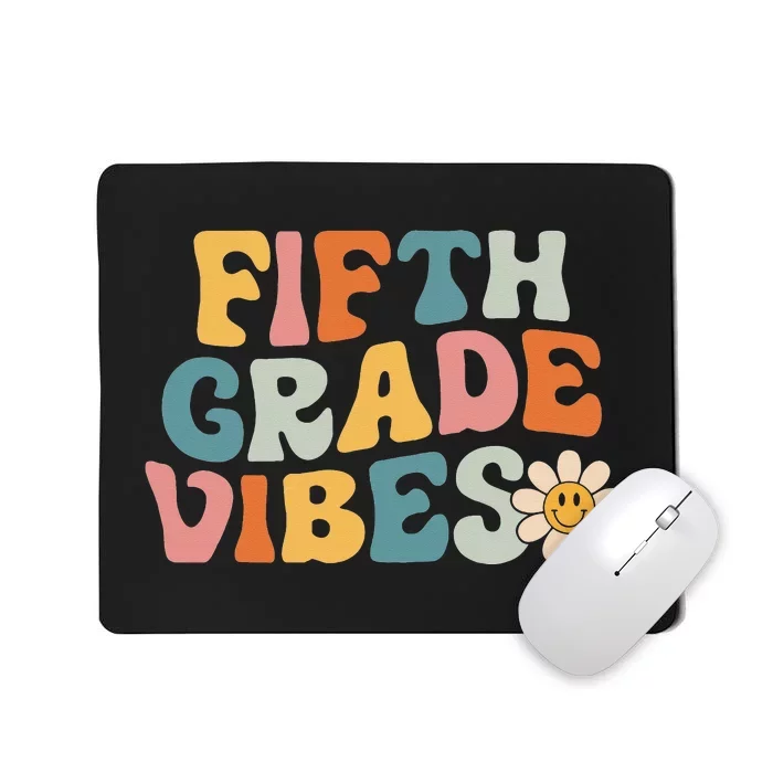 Fifth Grade Vibes 5th Grade Team 1st Day of School Mousepad