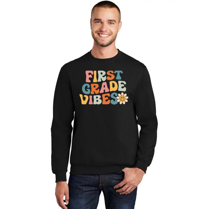 First Grade Vibes 1st Grade Team Retro 1st Day Of School Tall Sweatshirt