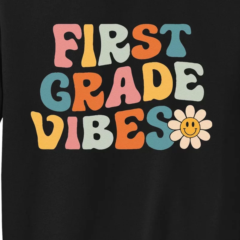 First Grade Vibes 1st Grade Team Retro 1st Day Of School Tall Sweatshirt