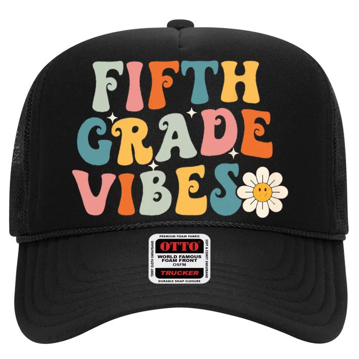 Fifth Grade Vibes 5th Grade Team Retro 1st Day Of School High Crown Mesh Trucker Hat