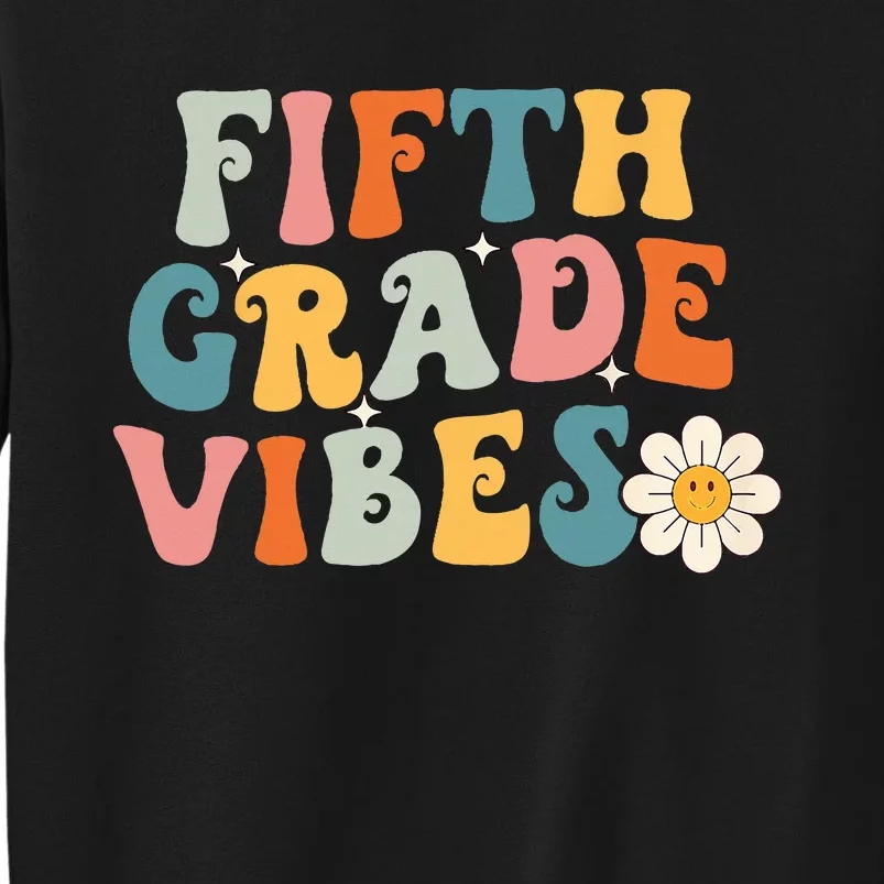 Fifth Grade Vibes 5th Grade Team Retro 1st Day Of School Tall Sweatshirt