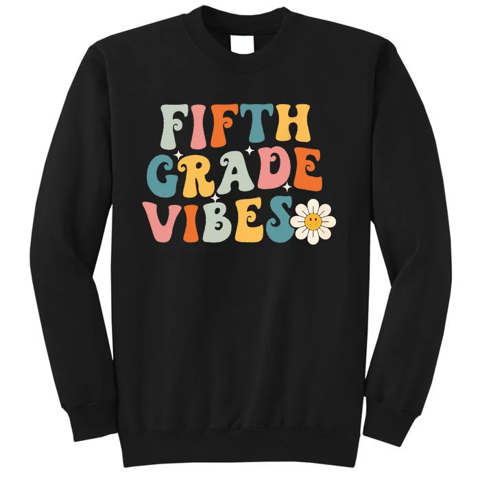 Fifth Grade Vibes 5th Grade Team Retro 1st Day Of School Tall Sweatshirt