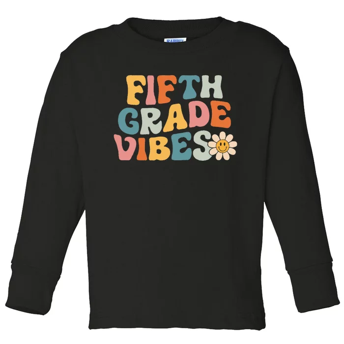 Fifth Grade Vibes - 5th Grade Team Retro 1st Day of School Toddler Long Sleeve Shirt