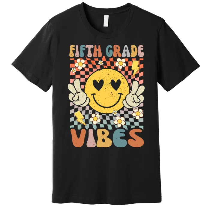 Fifth Grade Vibes 5th Grade Retro Teacher 1st Day Of School Premium T-Shirt