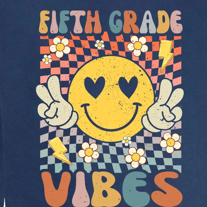 Fifth Grade Vibes 5th Grade Retro Teacher 1st Day Of School Garment-Dyed Sweatshirt