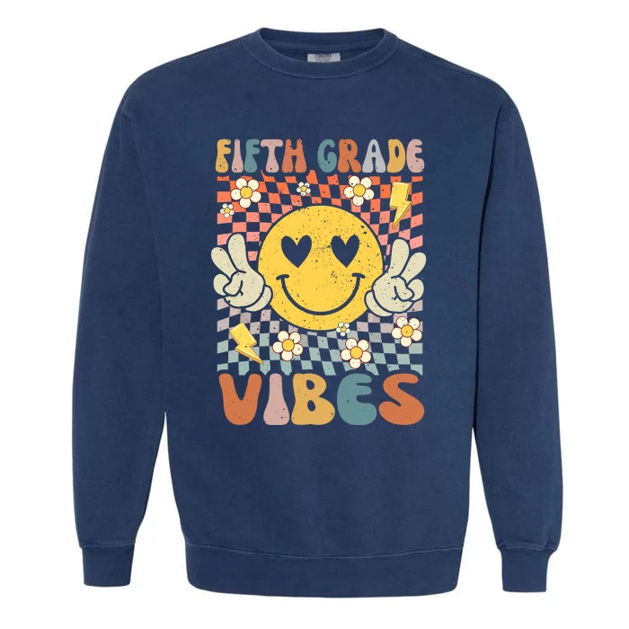 Fifth Grade Vibes 5th Grade Retro Teacher 1st Day Of School Garment-Dyed Sweatshirt