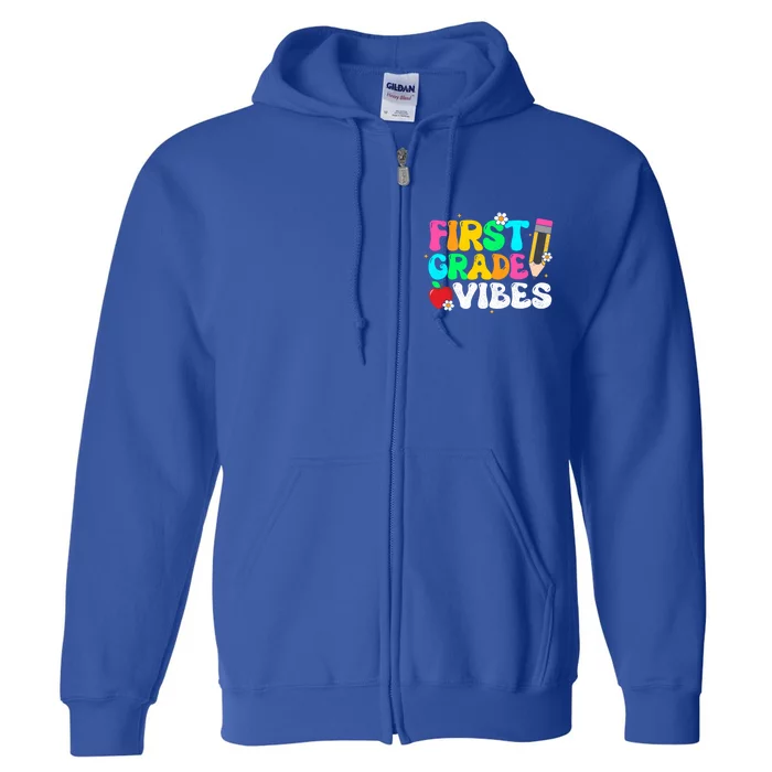 First Grade Vibes 1St Grade Team Back To School Teacher Gift Full Zip Hoodie