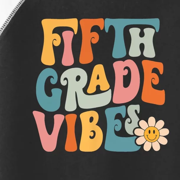 Fifth Grade Vibes 5th Grade Team Retro 5th Grade Teachers Toddler Fine Jersey T-Shirt