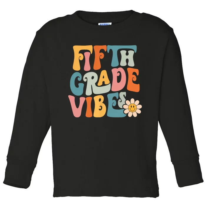 Fifth Grade Vibes 5th Grade Team Retro 5th Grade Teachers Toddler Long Sleeve Shirt