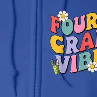 Fourth Grade Vibes Back To School 4Th Grade Team 1St Day Great Gift Full Zip Hoodie