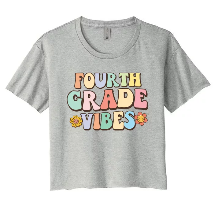 Fourth Grade Vibes Back To School Retro 4Th Grade Teacher Meaningful Gift Women's Crop Top Tee