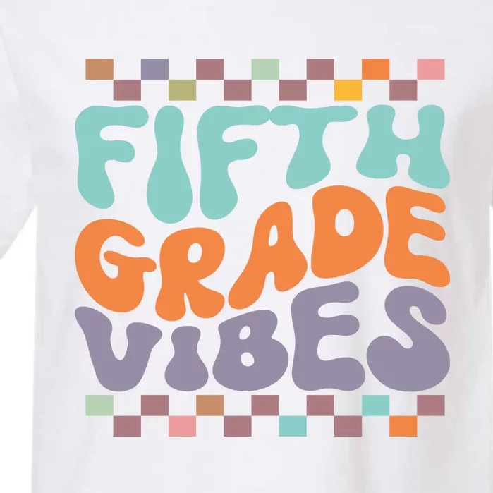 Fifth Grade Vibes Retro Groovy 5th Grade Back To School Gift Garment-Dyed Heavyweight T-Shirt